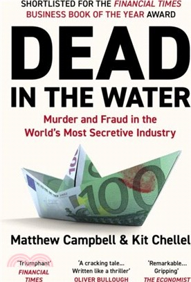 Dead in the Water：Murder and Fraud in the World's Most Secretive Industry