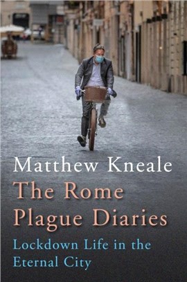 The Rome Plague Diaries：Lockdown Life in the Eternal City