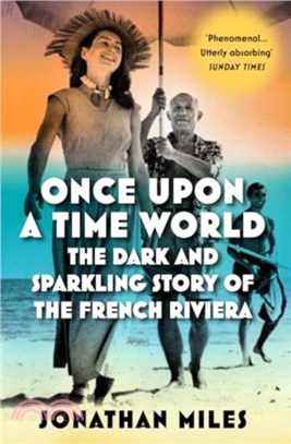 Once Upon a Time World：The Dark and Sparkling Story of the French Riviera