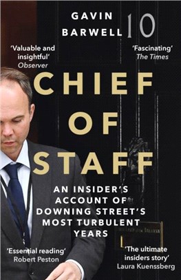 Chief of Staff：An Insider's Account of Downing Street's Most Turbulent Years