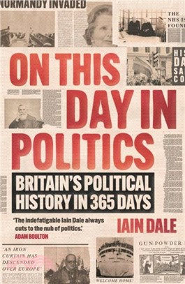 On This Day in Politics：Britain's Political History in 365 Days