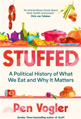 Stuffed：A Political History of What We Eat and Why it Matters