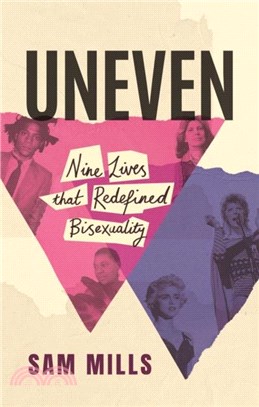 Uneven：Nine Lives that Redefined Bisexuality