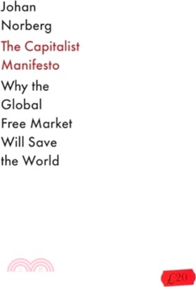 The Capitalist Manifesto：Why the Global Free Market Will Save the World