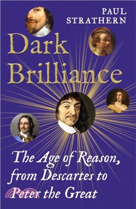 Dark Brilliance：The Age of Reason from Decartes to Peter the Great