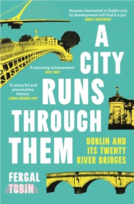 A City Runs Through Them：Dublin and its Twenty River Bridges