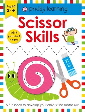 Priddy Learning : Scissor Skills：A Fun Book To Develop Your Child's Fine Motor Skills