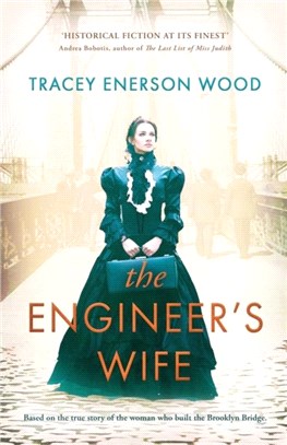 The Engineer's Wife：The true story of the woman who built the Brooklyn Bridge
