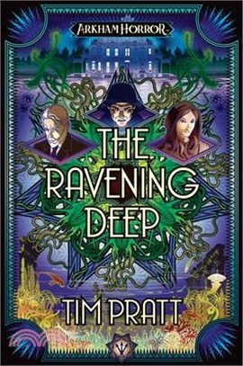 The Ravening Deep: An Arkham Horror Novel