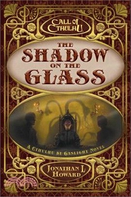 The Shadow on the Glass: A Cthulhu by Gaslight Novel