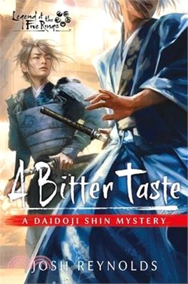 A Bitter Taste: Legend of the Five Rings: A Daidoji Shin Mystery