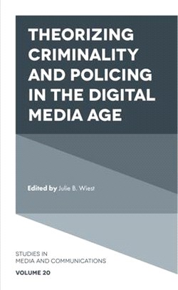 Theorizing Criminality and Policing in the Digital Media Age