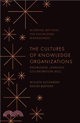 The Cultures of Knowledge Organizations: Knowledge, Learning, Collaboration (Klc)