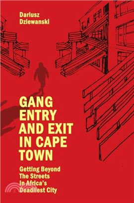 Gang Entry and Exit in Cape Town：Getting Beyond The Streets in Africa? Deadliest City