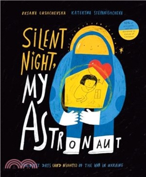 Silent Night, My Astronaut：The First Days (and Nights) of the War in Ukraine
