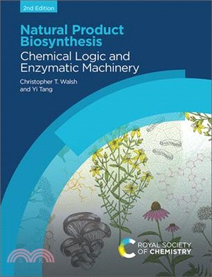 Natural Product Biosynthesis: Chemical Logic and Enzymatic Machinery