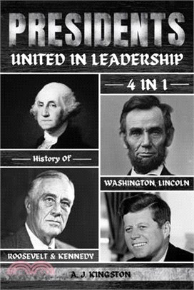 Presidents: 4-In-1 History Of Washington, Lincoln, Roosevelt & Kennedy