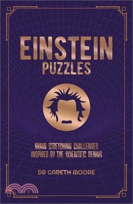 Einstein Puzzles: Brain Stretching Challenges Inspired by the Scientific Genius