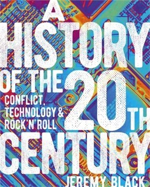 A History of the 20th Century ― Conflict, Technology & Rock'n'roll