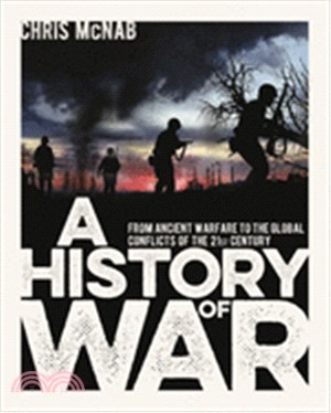 A History of War ― From Ancient Warfare to the Global Conflicts of the 21st Century