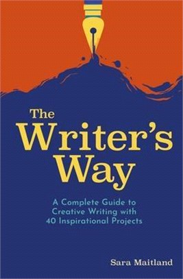 The Writer's Way ― A Complete Guide to Creative Writing With 40 Inspirational Projects