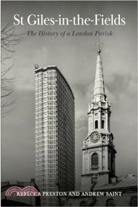 St Giles-in-the-Fields：The History of a London Parish