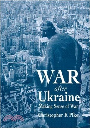 War After Ukraine：Making Sense of War