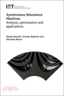 Synchronous Reluctance Machines: Analysis, Optimization and Applications