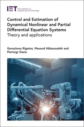 Control and Estimation of Dynamical Nonlinear and Partial Differential Equation Systems: Theory and Applications