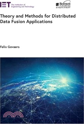 Theory and Methods for Distributed Data Fusion Applications