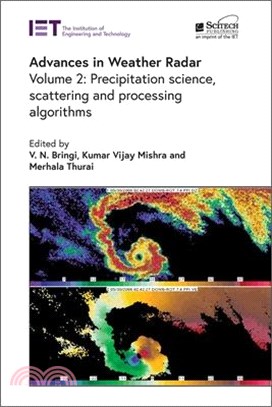 Advances in Weather Radar: Precipitation Science, Scattering and Processing Algorithms