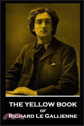 The Yellow Book of Richard Le Gallienne