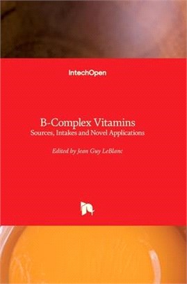 B-Complex Vitamins: Sources, Intakes and Novel Applications