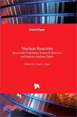 Nuclear Reactors: Spacecraft Propulsion, Research Reactors, and Reactor Analysis Topics