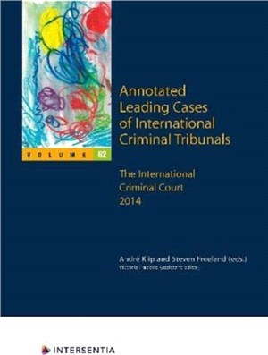 Annotated Leading Cases of International Criminal Tribunals - volume 62：The International Criminal Court 2014