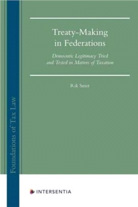 Treaty-Making in Federations：Democratic Legitimacy Tried and Tested in Matters of Taxation