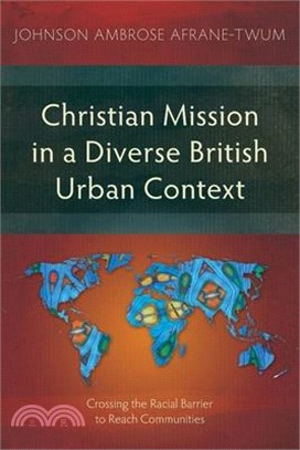 Christian Mission in a Diverse British Urban Context: Crossing the Racial Barrier to Reach Communities