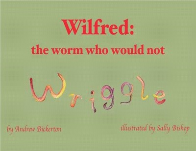 Wilfred: the worm who would not wriggle