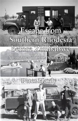 Escape from Southern Rhodesia before Zimbabwe: A Londoner in 1950s South Africa