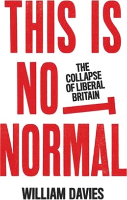 This Is Not Normal: The Collapse of Liberal Britain