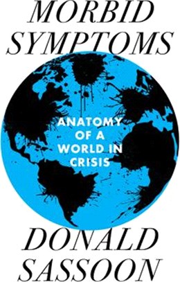 Morbid Symptoms ― An Anatomy of a World in Crisis