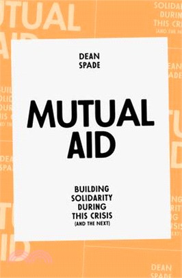 Mutual Aid ― Building Solidarity During This Crisis (And the Next)