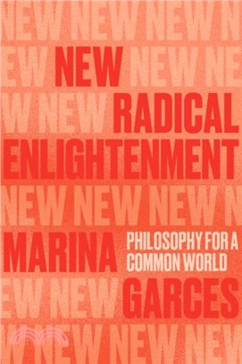 New Radical Enlightenment：Philosophy for a Common World