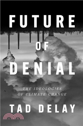 Future of Denial：The Ideologies of Climate Change