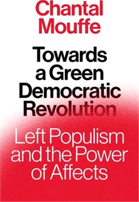 Towards a Green Democratic Revolution: Left Populism and the Power of Affects