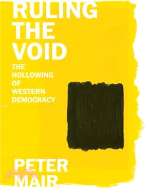 Ruling the Void: The Hollowing of Western Democracy