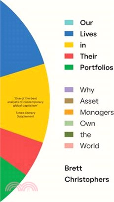 Our Lives in Their Portfolios: Why Asset Managers Own the World