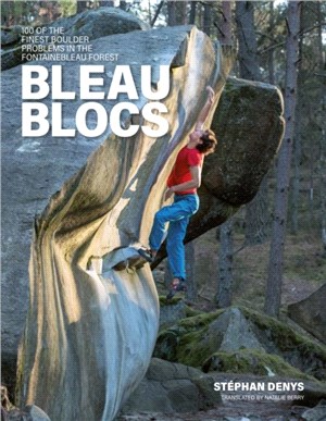 Bleau Blocs：100 of the finest boulder problems in the Fontainebleau forest