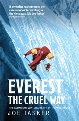 Everest the Cruel Way：The audacious winter attempt of the West Ridge