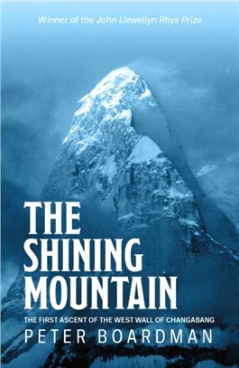 The Shining Mountain：The first ascent of the West Wall of Changabang